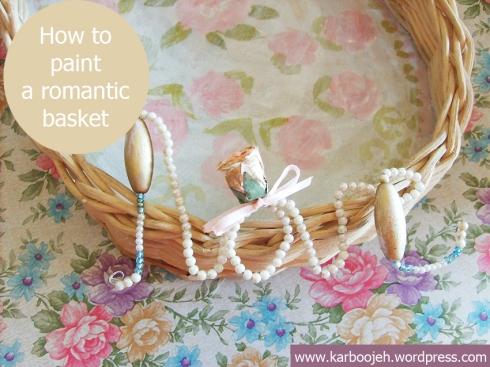 How to update an old basket with a romantic motif | By Karboojeh Handmade